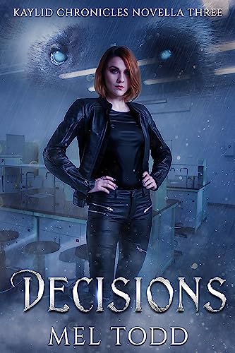 Read Decisions (Kaylid Chronicles Book 3), written by Mel Todd