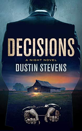 Read Decisions: A Suspense Thriller (A Night Novel), written by Dustin Stevens