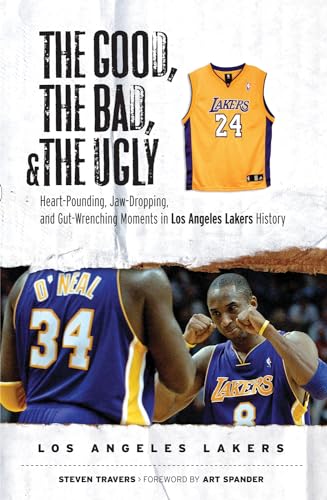 Read The Good, the Bad, & the Ugly: Los Angeles Lakers: Heart-Pounding, Jaw-Dropping, and Gut-Wrenching Moments from Los Angeles Lakers History, written by Steven Travers Read The Good, the Bad, & the Ugly: Los Angeles Lakers: Heart-Pounding, Jaw-Dropping, and Gut-Wrenching Moments from Los Angeles Lakers History, written by Steven Travers
