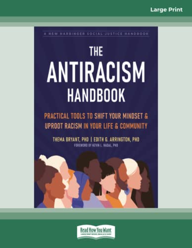 Read The Antiracism Handbook: Practical Tools to Shift Your Mindset and Uproot Racism in Your Life and Community, written by Thema Bryant