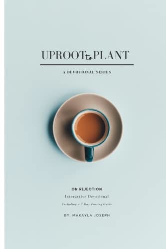 Read Uproot To Plant: On Rejection, written by Makayla Joseph