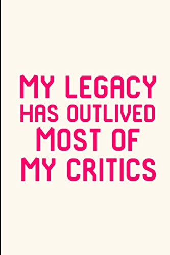 Read My Legacy Has Outlived Most of My Critics Cute Constitution Day Ruled Notebook: Blank Lined Journal, written by Eighty Creations