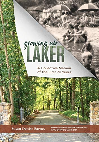 Read Growing Up Laker: A Collective Memoir of the First 70 Years, written by Susan Denise Barnes Read Growing Up Laker: A Collective Memoir of the First 70 Years, written by Susan Denise Barnes