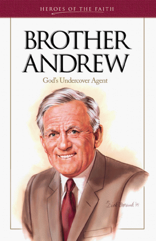 Read Brother Andrew: God's Undercover Agent (Heroes of the Faith), written by Alan Millwright