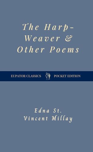Read The Harp-Weaver and Other Poems, written by Edna St. Vincent Millay