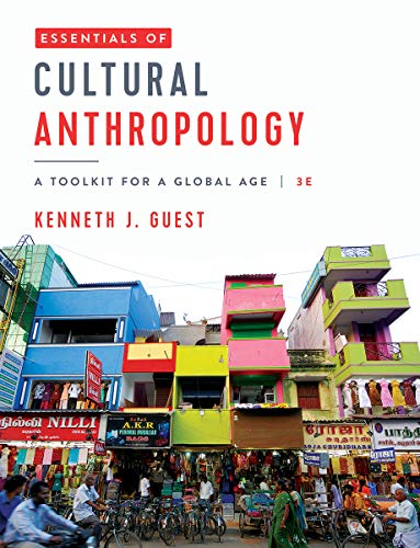 Read Essentials of Cultural Anthropology: A Toolkit for a Global Age, written by Kenneth J. Guest Read Essentials of Cultural Anthropology: A Toolkit for a Global Age, written by Kenneth J. Guest