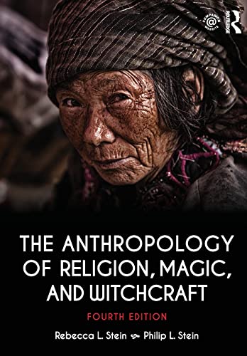 Read The Anthropology of Religion, Magic, and Witchcraft, written by Rebecca L. Stein; Philip L. Stein