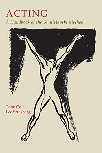 Read Acting: A Handbook of the Stanislavski Method, written by Lee Strasberg