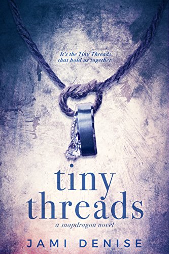 Read Tiny Threads (Snapdragon Book 1), written by Jami Denise