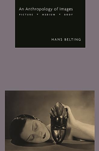 Read An Anthropology of Images: Picture, Medium, Body, written by Hans Belting
