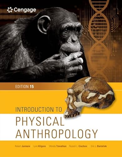 Read Introduction to Physical Anthropology, written by Robert Jurmain; Lynn Kilgore; Wenda Trevathan; Russell Ciochon; Eric Bartelink Read Introduction to Physical Anthropology, written by Robert Jurmain; Lynn Kilgore; Wenda Trevathan; Russell Ciochon; Eric Bartelink