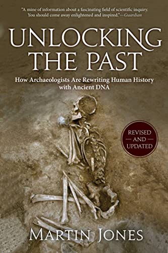 Read Unlocking the Past: How Archaeologists Are Rewriting Human History with Ancient DNA, written by Martin Jones
