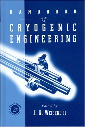 Read The Handbook Of Cryogenic Engineering, written by J. G. Weisend