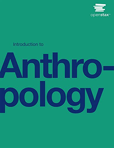 Read Introduction to Anthropology by OpenStax (Official Print Version, paperback version, B&W) (English and English Edition), written by OpenStax Read Introduction to Anthropology by OpenStax (Official Print Version, paperback version, B&W) (English and English Edition), written by OpenStax