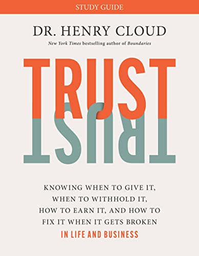 Read Trust Study Guide: Knowing When to Give It, When to Withhold It, How to Earn It, and How to Fix It When It Gets Broken, written by Dr. Henry Cloud