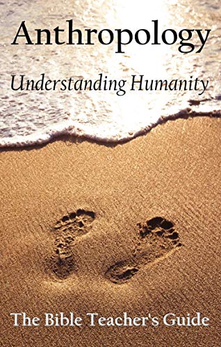 Read Anthropology: Understanding Humanity (The Bible Teacher's Guide Book 30), written by Gregory Brown Read Anthropology: Understanding Humanity (The Bible Teacher's Guide Book 30), written by Gregory Brown