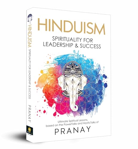 Read HINDUISM: Spirituality For Leadership & Success, written by Pranay