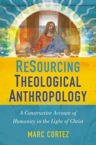 Read ReSourcing Theological Anthropology: A Constructive Account of Humanity in the Light of Christ, written by Marc Cortez Read ReSourcing Theological Anthropology: A Constructive Account of Humanity in the Light of Christ, written by Marc Cortez