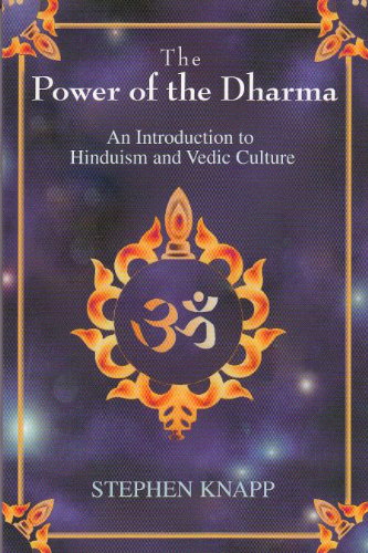 Read The Power of the Dharma: An Introduction to Hinduism and Vedic Culture, written by Stephen Knapp