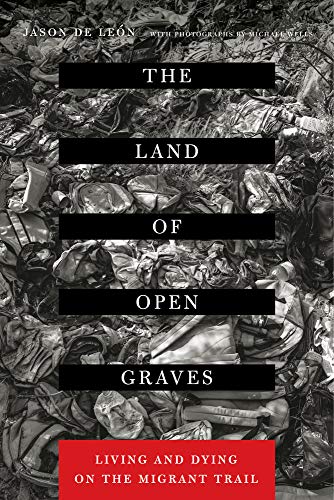 Read The Land of Open Graves: Living and Dying on the Migrant Trail (Volume 36) (California Series in Public Anthropology), written by Jason De Leon Read The Land of Open Graves: Living and Dying on the Migrant Trail (Volume 36) (California Series in Public Anthropology), written by Jason De Leon