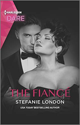 Read The Fiancé: A Sexy Billionaire Romance (Close Quarters Book 4), written by Stefanie London