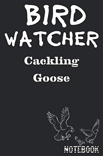 Read Bird Watcher Cackling Goose Notebook: Birder or Ornithology Journal Lined 120 Pages size 6" x 9", written by worldbird watchingBook