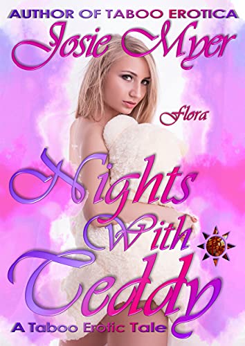 Read Nights With Teddy : Taboo Erotica, written by Josie Myer Read Nights With Teddy : Taboo Erotica, written by Josie Myer