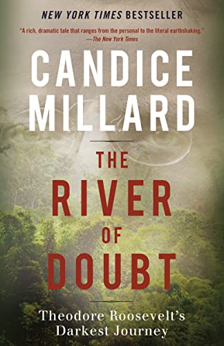 Read The River of Doubt: Theodore Roosevelt's Darkest Journey, written by Candice Millard Read The River of Doubt: Theodore Roosevelt's Darkest Journey, written by Candice Millard