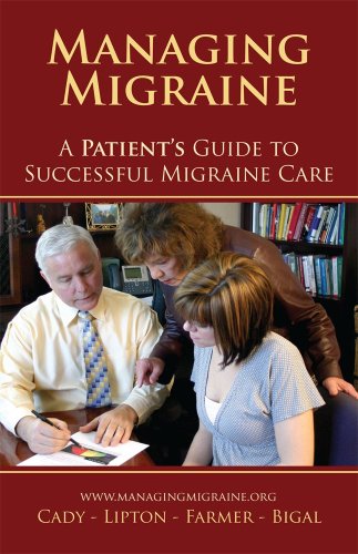 Read Managing Migraine: A Patient's Guide to Successful Migraine Care, written by Roger K. Cady; Richard B. Lipton; Kathleen Farmer; Marcelo E. Bigal