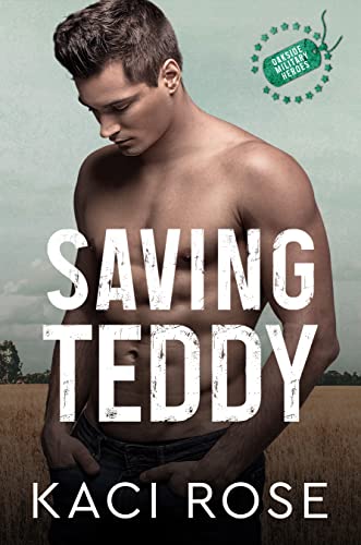 Read Saving Teddy: A Billionaire Romance (Oakside Military Heroes Book 3), written by Kaci Rose Read Saving Teddy: A Billionaire Romance (Oakside Military Heroes Book 3), written by Kaci Rose