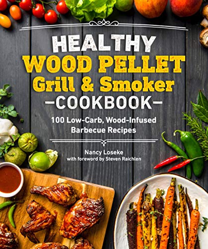Read Healthy Wood Pellet Grill & Smoker Cookbook: 100 Low-Carb Wood-Infused Barbecue Recipes (Healthy Cookbook), written by Nancy Loseke Read Healthy Wood Pellet Grill & Smoker Cookbook: 100 Low-Carb Wood-Infused Barbecue Recipes (Healthy Cookbook), written by Nancy Loseke