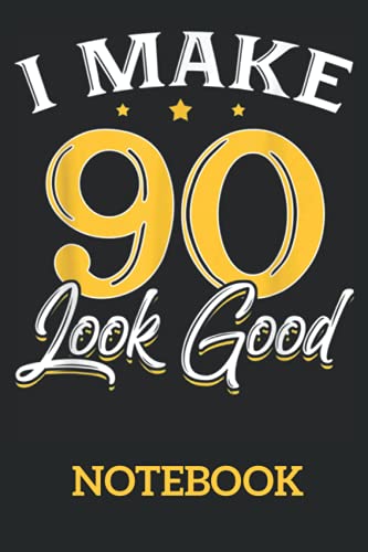 Read I Make 90 Look Good 90th Yrs Old Birthday: Ruled Notebook/Journal - Lined Journal 6 x 9 in. Personal Journal for Daily Thoughts, Goals, and Affirmations, written by YM prod