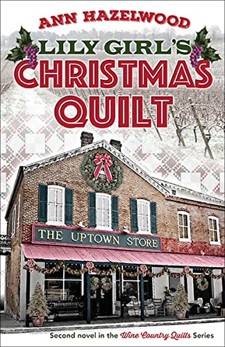 Read Lily Girl's Christmas Quilt (Wine Country Quilt Series), written by Ann Hazelwood