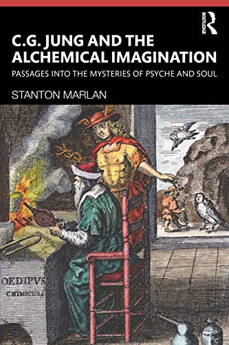 Read C. G. Jung and the Alchemical Imagination: Passages into the Mysteries of Psyche and Soul, written by Stanton Marlan