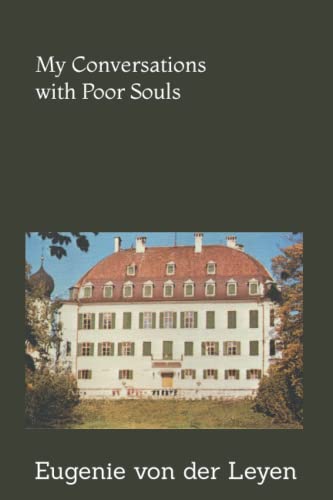 Read My Conversations with Poor Souls, written by Eugenie von der Leyen Read My Conversations with Poor Souls, written by Eugenie von der Leyen