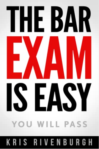 Read The Bar Exam Is Easy: You Will Pass, written by Kris Rivenburgh
