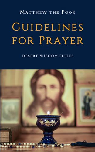 Read Guidelines for Prayer (Desert Wisdom), written by Matthew the Poor; Monks from St. Macarius Monastery Read Guidelines for Prayer (Desert Wisdom), written by Matthew the Poor; Monks from St. Macarius Monastery