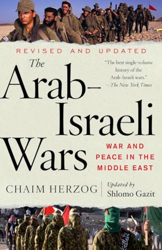 Read The Arab-Israeli Wars: War and Peace in the Middle East, written by Chaim Herzog; Shlomo Gazit