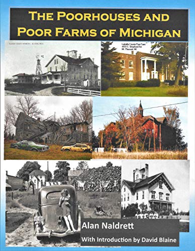 Read The Poorhouses and Poor Farms of Michigan (Michigan History Book 1), written by Alan Naldrett Read The Poorhouses and Poor Farms of Michigan (Michigan History Book 1), written by Alan Naldrett