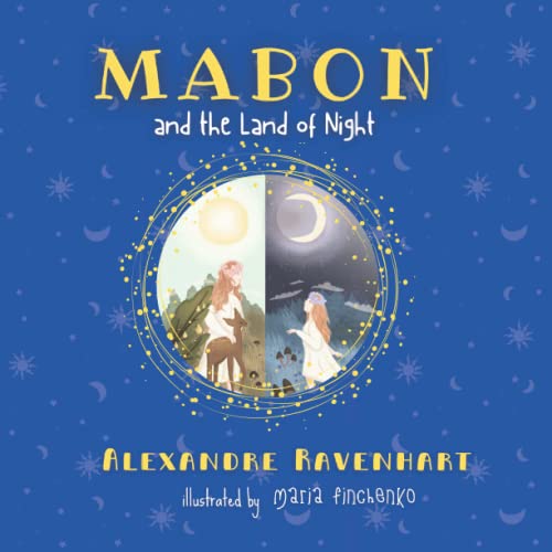 Read Mabon and the Land of Night (The Songs of Sabbats), written by Alexandre Ravenhart; Maria Finchenko