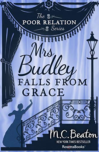 Read Mrs. Budley Falls from Grace (The Poor Relation Series), written by M. C. Beaton Read Mrs. Budley Falls from Grace (The Poor Relation Series), written by M. C. Beaton