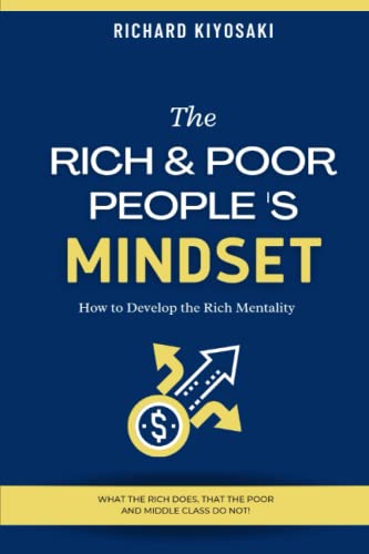 Read THE RICH & POOR PEOPLE'S MINDSET: How to Develop the Rich Mentality, written by Richard Kiyosaki Read THE RICH & POOR PEOPLE'S MINDSET: How to Develop the Rich Mentality, written by Richard Kiyosaki