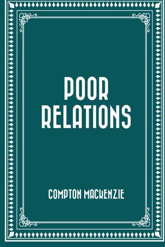 Read Poor Relations, written by Compton MacKenzie