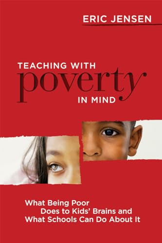 Read Teaching With Poverty in Mind: What Being Poor Does to Kids' Brains and What Schools Can Do About It, written by Eric Jensen Read Teaching With Poverty in Mind: What Being Poor Does to Kids' Brains and What Schools Can Do About It, written by Eric Jensen