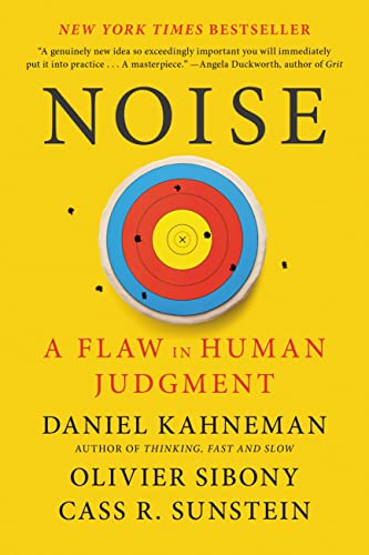 Read Noise: A Flaw in Human Judgment, written by Daniel Kahneman; Olivier Sibony; Cass R. Sunstein Read Noise: A Flaw in Human Judgment, written by Daniel Kahneman; Olivier Sibony; Cass R. Sunstein