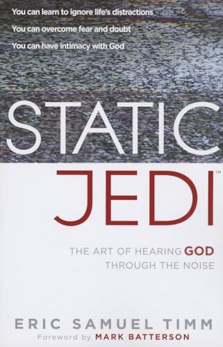 Read Static Jedi: The Art of Hearing God Through the Noise, written by Eric Timm Read Static Jedi: The Art of Hearing God Through the Noise, written by Eric Timm