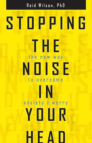 Read Stopping the Noise in Your Head : the New Way to Overcome Anxiety and Worry, written by Dr. Reid Wilson PhD Read Stopping the Noise in Your Head : the New Way to Overcome Anxiety and Worry, written by Dr. Reid Wilson PhD