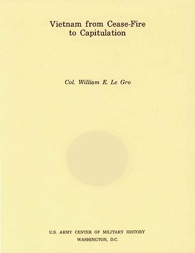 Read Vietnam from Cease-Fire to Capitulation, written by U.S. Army Center of Military History