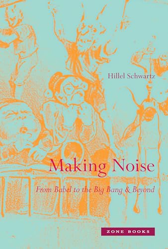 Read Making Noise: From Babel to the Big Bang & Beyond (Mit Press), written by Hillel Schwartz Read Making Noise: From Babel to the Big Bang & Beyond (Mit Press), written by Hillel Schwartz