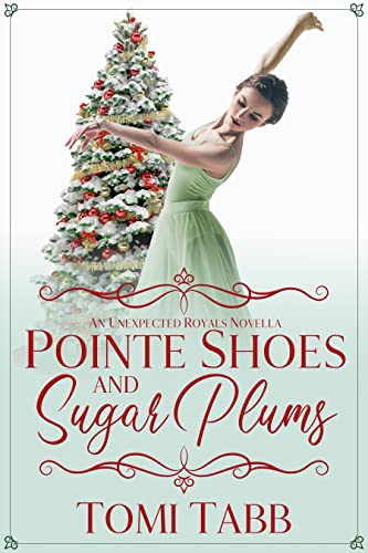 Read Pointe Shoes and Sugar Plums (Unexpected Royals), written by Tomi Tabb